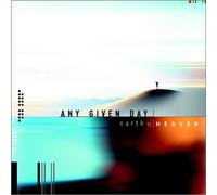 Any Given Day - Earth to Heaven
