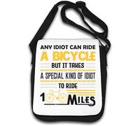 Any Idiot Can Ride A Bicycle But It Takes Special Kind Of Idiot To Ride 160 km Sac à bandoulière Blanc
