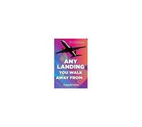 Any Landing You Walk Away From...