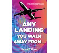 Any Landing You Walk Away From...: A Flight Attendant's Fictionalized Account of Her Career During 1980s Deregulation