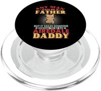 Any Man Can Be A Father Airedale Terrier Daddy Dog Lover PopSockets PopGrip pour MagSafe