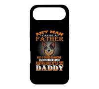 Any Man Can Be A Father Australian Cattle Daddy Dog Dad Coque pour iPhone Air