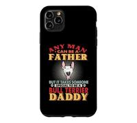 Any Man Can Be A Father Bull Terrier Daddy Funny Dog Lover Coque pour iPhone 11 Pro Max