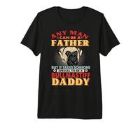 Any Man Can Be A Father Bullmastiff Daddy Funny Dog Lover T-Shirt Haut de Gamme