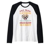 Any Man Can Be A Father English Mastiff Daddy Dog Lover Manche Raglan