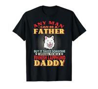 Any Man Can Be A Father Finnish Lapphund Daddy Dog Lover T-Shirt Graphique avec Valeur