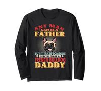 Any Man Can Be A Father French Bulldog Daddy Funny Dog Lover Manche Longue