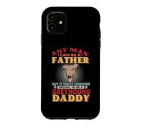 Any Man Can Be A Father Greyhound Dog Daddy Funny Dog Lover Coque pour iPhone 11