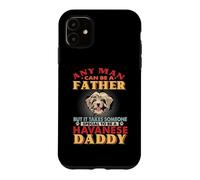 Any Man Can Be A Father Havanese Daddy Funny Dog Lover Coque pour iPhone 11