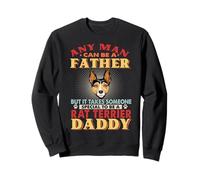 Any Man Can Be A Father Rat Terrier Daddy Funny Dog Lover Sweatshirt