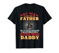 Any Man Can Be A Father Scottish Terrier Daddy Dog Lover T-Shirt Graphique avec Valeur