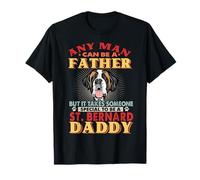 Any Man Can Be A Father St Bernard Daddy Funny Dog Lover T-Shirt