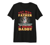 Any Man Can Be A Father St Bernard Daddy Funny Dog Lover T-Shirt Haut de Gamme