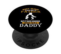 Any Man Can Be Father Someone Special to Be Daddy Fathers PopSockets PopGrip Adhésif