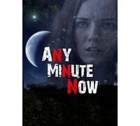 Any Minute Now