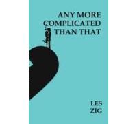 Any More Complicated Than That