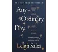 Any Ordinary Day: Blindsides, Resilience and What Happens After the Worst Day of Your Life