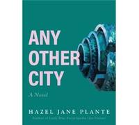Any Other City by Hazel Jane Plante Hazel Jane Plante (Auteur)