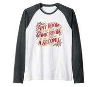 Any Room Can Be A Panic Room If You Give Me A Second- Manche Raglan