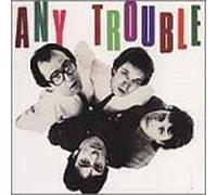 Any Trouble - Where are All The Nice Girls