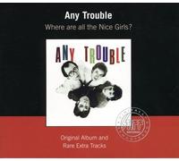 Any Trouble - Where are All The Nice Girls [Import]