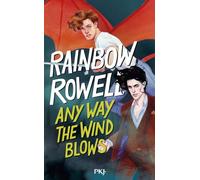 Any way the wind blows (version française) - young adult - magie - amitié - Suite de Carry on et Wayward Son