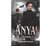 Anya - 1. First Death: What if death was only the beginning ?