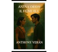 Anya e Orion,Il Fiume blu