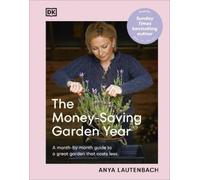 Anya Lautenbach The Money-Saving Garden Year (Relié) Money-Saving Gardener