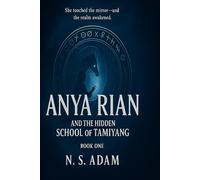 Anya Rian and the Hidden School of Tamiyang