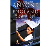 Anyone but England: Cricket, Race And Class