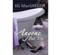 Anyone but You by K.G. MacGregor K.G. MacGregor (Auteur)