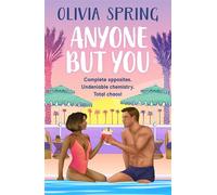 Anyone But You The BRAND NEW steamy matchmaking romance set in paradise from bestseller Olivia Spring for 2025 - Olivia Spring - Boldwood Books - ebook (ePub) - Livre