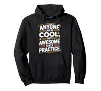 Anyone Can Be Cool Awesome Takes Practice Gamer Geek Sweat à Capuche
