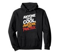 Anyone Can Be Cool Awesome Takes Practice Gamer Geek Sweat à Capuche