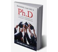 Anyone Can Do A Ph.D : Successful Strategies To Complete A Ph.D Program