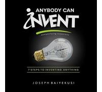 Anyone Can Invent - Joseph Baiyekusi - Trilogy Christian Publishing - ebook (ePub) - Livre