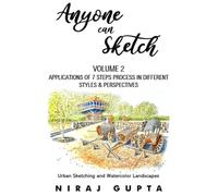 Anyone can Sketch - Volume 2 Applications of 7 Steps Process in different Styles & Perspectives: Urban Sketching and Watercolor Landscapes