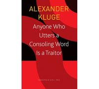 Anyone Who Utters A Consoling Word Is A Traitor - 48 Stories For Fritz Bauer