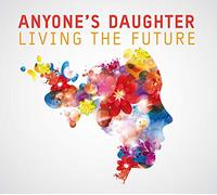 Anyone's Daughter – Living the Future – CD – in-akustik