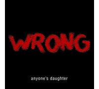 Anyone's Daughter – Wrong – SPV Entertainment