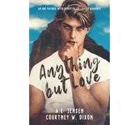 Anything but Love - An MM Friends with Benefits Small Town Romance