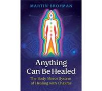 Anything Can Be Healed by Martin Brofman Unknown (Auteur)