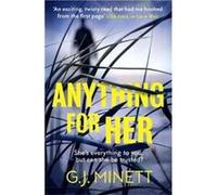 Anything for Her by G. J. Minett Inconnu (Auteur)