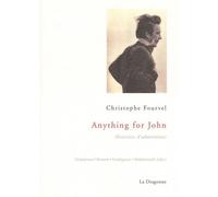Anything for John - Christophe Fourvel - La Dragonne - broché - Essai