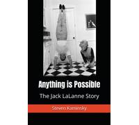 Anything is Possible: The Jack Lalanne Story