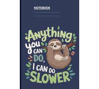 Anything You Can Do I Can Do Slower With Cute Sloth Hanging On Tree Branch Funny Dark Blue Cover