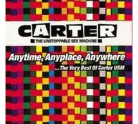 Anytime, Anyplace, Anywhere.The Best of Carter USM [UK [Import]
