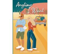 Anytime I Want: A Brother's Best Friend Sweet YA Romance