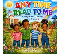 Anytime Read to Me: A Day of Fun, Learning, and Love
